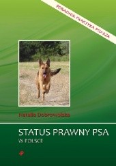 Okładka książki Status prawny psa w Polsce. Poradnik praktyka psiarza Natalia Dobrowolska