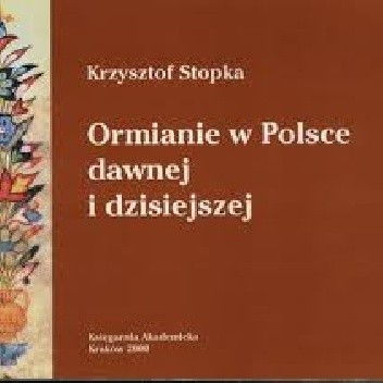 Ormianie w Polsce dawnej i dzisiejszej