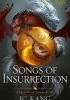 Okładka książki Songs of Insurrection: A Legend of Tivara Epic Fantasy J C Kang