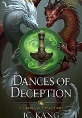 Okładka książki Dances of Deception: A Legend of Tivara Epic Fantasy J C Kang