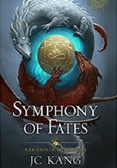 Okładka książki Symphony of Fates: A Legend of Tivara Story J C Kang