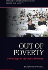 Okładka książki Out of Poverty: Sweatshops in the Global Economy Benjamin Powell