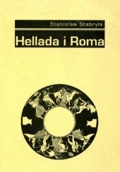 Okładka książki Hellada i Roma. Recepcja antyku w literaturze polskiej w latach 1976-1990 Stanisław Stabryła