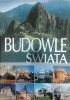 Okładka książki Budowle Świata Jacek Illg,&nbsp;Szewczyk Joanna,&nbsp;Elżbieta Spadzińska-Żak