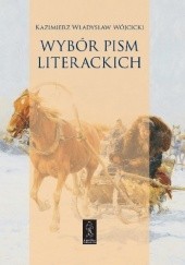 Okładka książki Wybór pism literackich Kazimierz Władysław Wójcicki