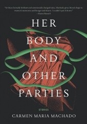 Okładka książki Her Body and Other Parties Carmen Maria Machado