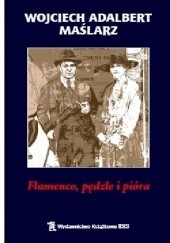 Okładka książki Flamenco, pędzle i pióra Wojciech Adalbert Maślarz