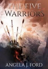 Okładka książki The Five Warriors Angela J. Ford