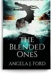 Okładka książki The Blended Ones Angela J. Ford