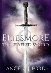 Okładka książki Eliesmore and the Jeweled Sword Angela J. Ford