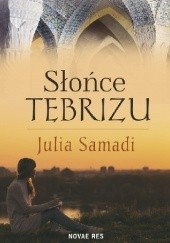Okładka książki Słońce Tebrizu Julia Samadi