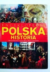 Okładka książki Encyklopedia: Polska: Historia Dariusz Banaszak, Tomasz Biber, Maciej Leszczyński