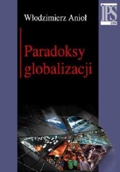Okładka książki Paradoksy globalizacji Włodzimierz Anioł