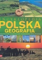 Okładka książki Encyklopedia: Polska: Geografia Tomasz Kaczmarek, Urszula Kaczmarek, Daniela Sołowiej, Dariusz Wrzesiński