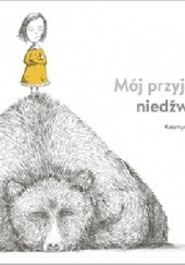Okładka książki Mój przyjaciel niedźwiedź Katarzyna Minasowicz