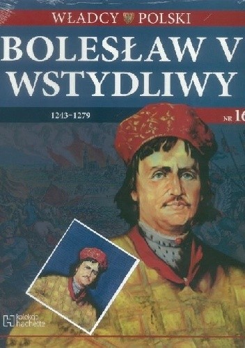 Okładka książki Bolesław Wstydliwy Tomasz Bohun, Tomisław Giergiel, Bartłomiej Gutowski, Marcin Hlebionek, Wojciech Kalwat