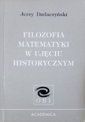 Okładka książki Filozofia matematyki w ujęciu historycznym Jerzy Dadaczyński