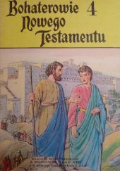 Okładka książki Bohaterowie Nowego Testamentu 4 praca zbiorowa