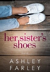 Okładka książki Her Sister's Shoes Ashley Farley