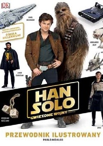 Han Solo. Gwiezdne wojny – historie. Przewodnik ilustrowany