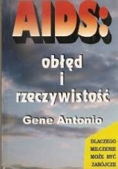 Okładka książki AIDS: Obłęd i rzeczywistość Antonio Gene