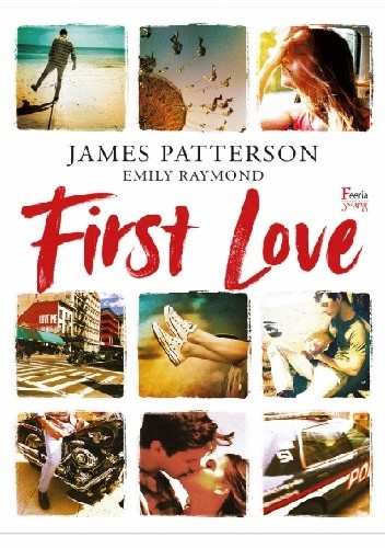 Okładka książki First Love James Patterson, Emily Raymond