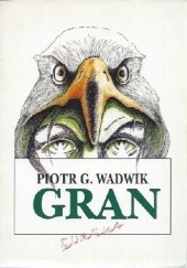 Okładka książki Gran Piotr G. Wadwik