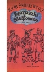 Okładka książki Igoraszki z Melpomeną. Część wtóra Igor Śmiałowski