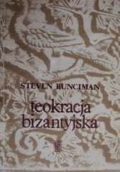 Okładka książki Teokracja bizantyjska Steven Runciman