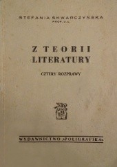 Okładka książki Z teorii literatury cztery rozprawy Stefania Skwarczyńska