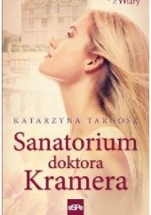 Okładka książki Sanatorium doktora Kramera Katarzyna Targosz