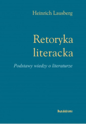 Okładka książki Retoryka literacka. Podstawy wiedzy o literaturze Heinrich Lausberg