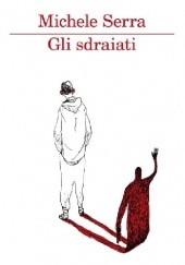 Okładka książki Gli sdraiati Michele Serra