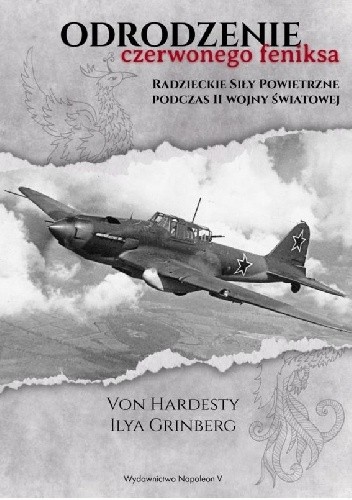 Odrodzenie Czerwonego Feniksa. Radzieckie Siły Powietrzne podczas II wojny światowej