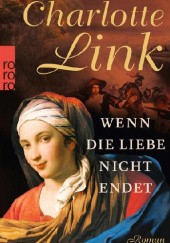 Okładka książki Wenn die Liebe nicht endet Charlotte Link
