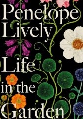 Okładka książki Life in the Garden Penelope Lively