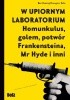 Okładka książki W upiornym laboratorium. Homunkulus, golem, potwór Frankensteina, Mr Hyde i inni Bartłomiej Grzegorz Sala