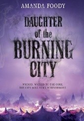 Okładka książki Daughter of the Burning City Amanda Foody