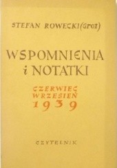 Okładka książki Wspomnienia i notatki. Czerwiec-wrzesień 1939 Stefan Rowecki