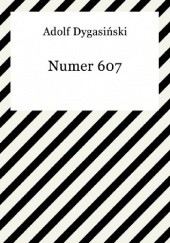 Okładka książki Numer 607 Adolf Dygasiński