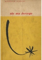 Okładka książki Nie ma Jerzego Mirosław Ochocki