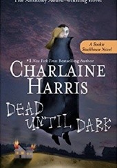 Okładka książki Dead Until Dark  (Sookie Stackhouse Book 1) Charlaine Harris