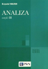 Okładka książki Analiza cz. III. Analiza zespolona, dystrybucje, analiza harmoniczna Krzysztof Maurin