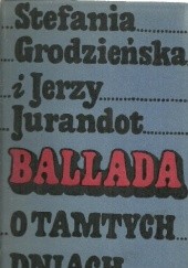 Okładka książki Ballada o tamtych dniach Stefania Grodzieńska, Jerzy Jurandot