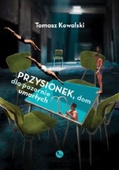 Okładka książki Przysionek dom dla pozornie umarłych Tomasz Kowalski