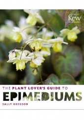 Okładka książki The Plant Lover's Guide to Epimediums