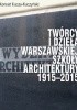 Okładka książki Twórcy i dzieła Warszawskiej Szkoły Architektury 1915–2015 Konrad Kucza-Kuczyński