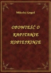 Okładka książki Opowieść o kapitanie Kopiejkinie Mikołaj Gogol