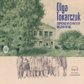 Okładka książki Opowiadania bizarne Olga Tokarczuk