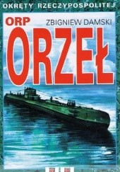 Okładka książki ORP Orzeł Zbigniew Damski